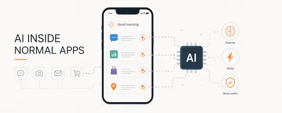AI features embedded inside normal mobile apps